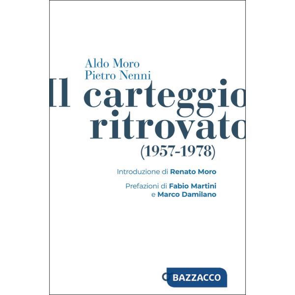 Aldo Moro e Pietro Nenni. Il carteggio ritrovato (1957-1978)