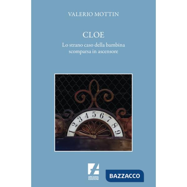 Cloe. Lo strano caso della bambina scomparsa in ascensore