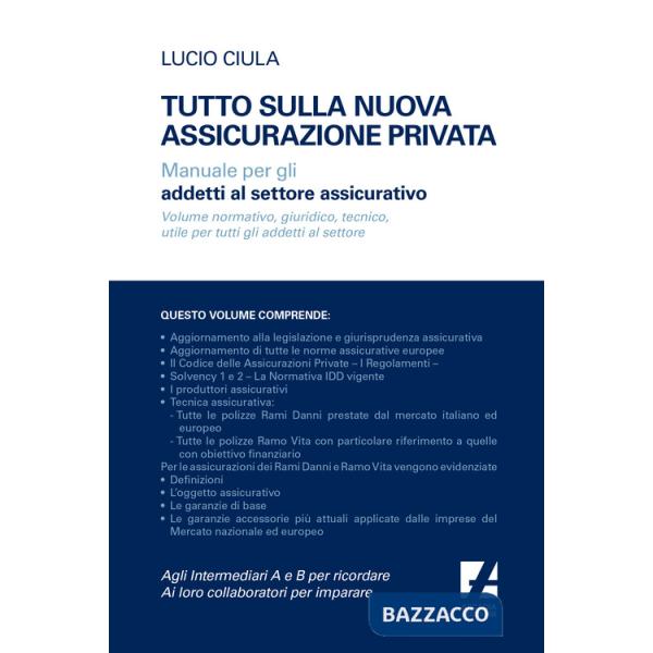 Tutto sulla nuova assicurazione privata. Manuale per gli addetti al settore assicurativo