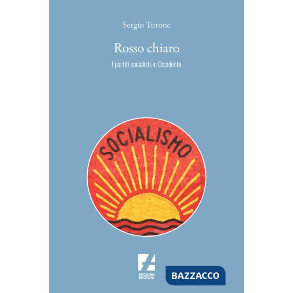 Rosso chiaro. I partiti socialisti in Occidente
