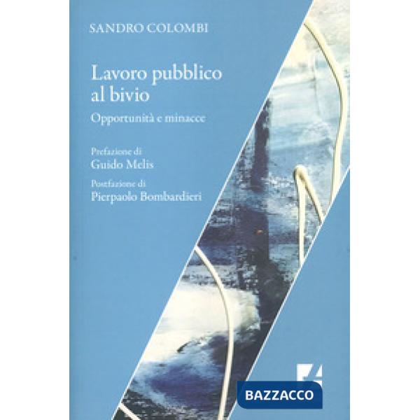 Lavoro pubblico al bivio. Opportunità e minacce