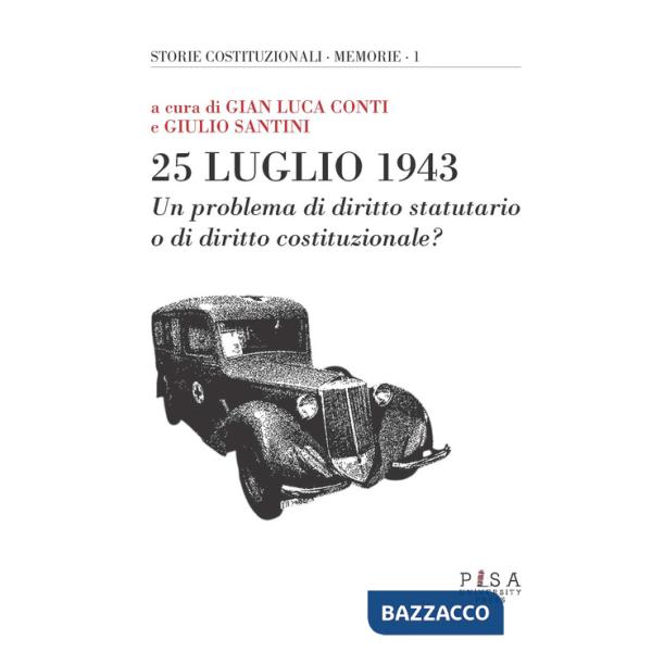 25 luglio 1943. Un problema di diritto statutario o di diritto costituzionale?