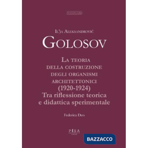 Teoria della costruzione degli organismi architettonici (1920-1924). Tra riflessione teorica e didattica sperimentale (La)