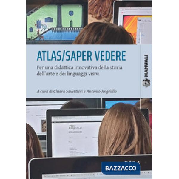 Atlas/saper vedere. Per una didattica innovativa della storia dell'arte e dei linguaggi visivi