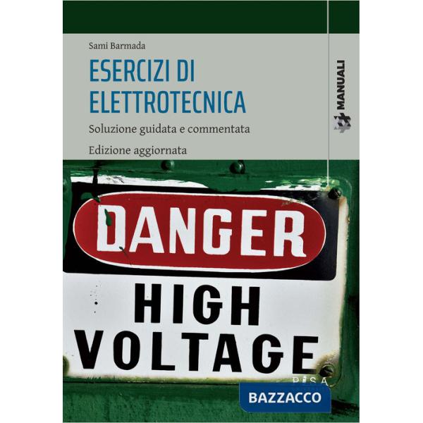 Esercizi di elettrotecnica. Soluzione guidata e commentata