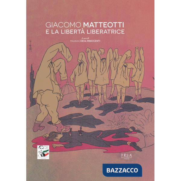 Giacomo Matteotti e la libertà liberatrice