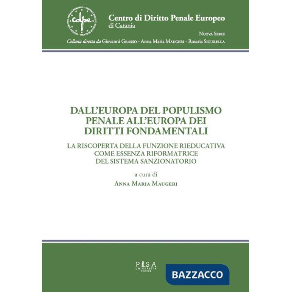 Dall'Europa del populismo penale all'Europa dei diritti fondamentali. La riscoperta della funzione rieducativa come essenza rifo