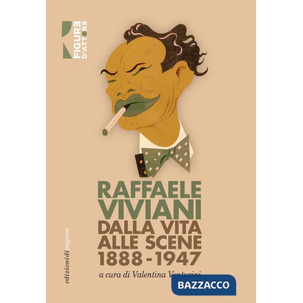 Dalla vita alle scene (1888-1947)