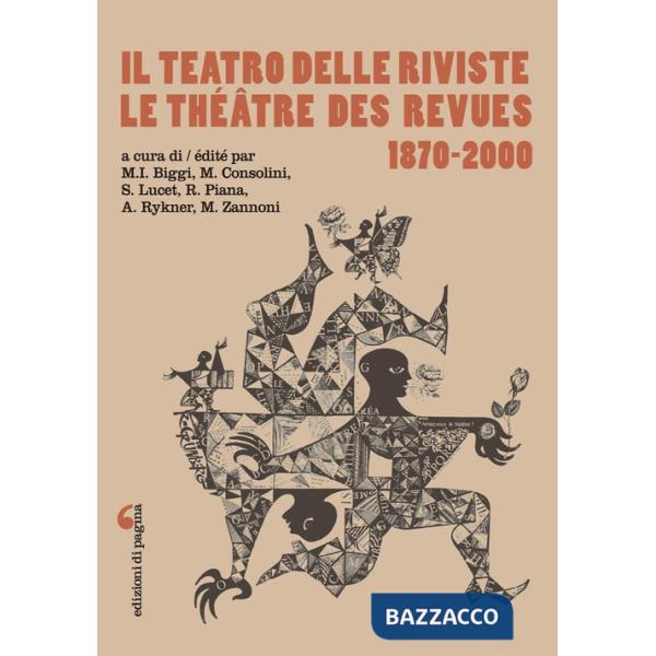 Teatro delle riviste-Le théâtre des revues 1870-2000. Ediz. bilingue (Il)