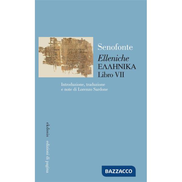 «Elleniche». Testo greco a fronte. Vol. 7