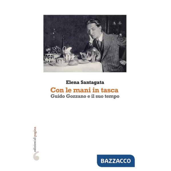 «Con le mani in tasca». Guido Gozzano e il suo tempo