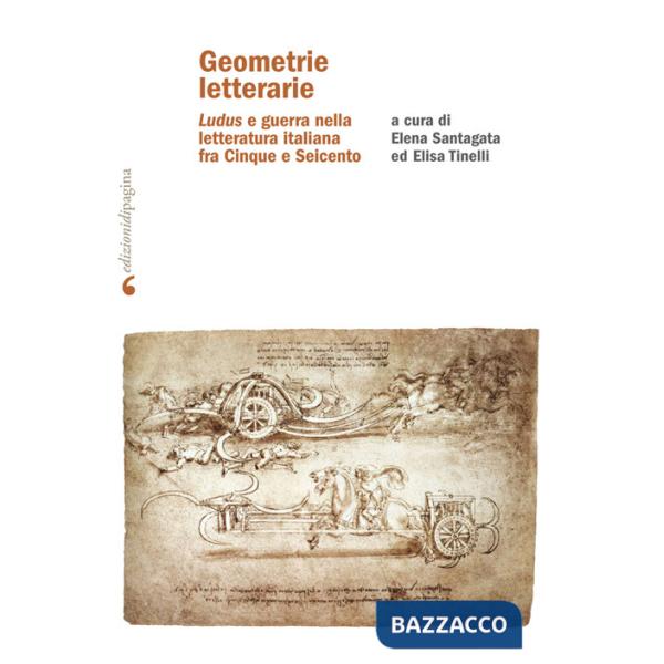 Geometrie letterarie. «Ludus» e guerra nella letteratura italiana fra Cinque e Seicento