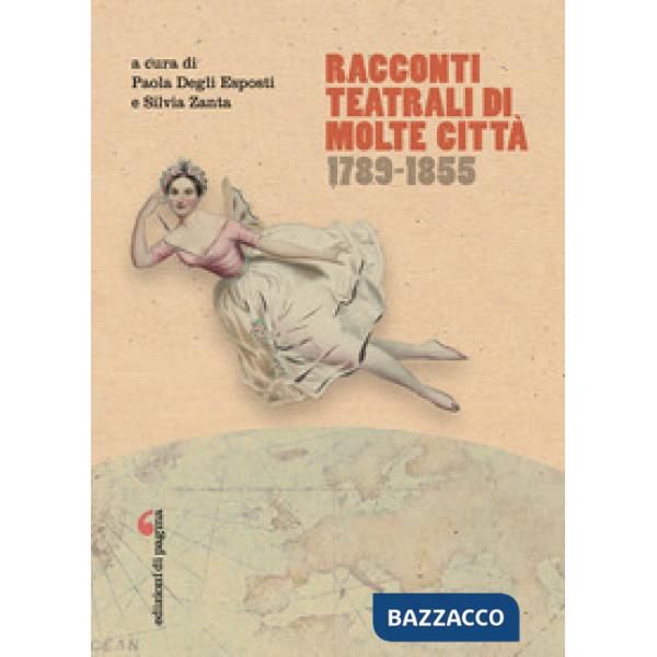 Racconti teatrali di molte città. 1789-1855