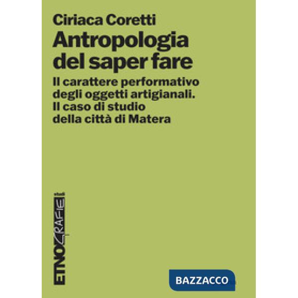 Antropologia del saper fare. Il carattere performativo degli oggetti artigianali. Il caso studio della città di Matera