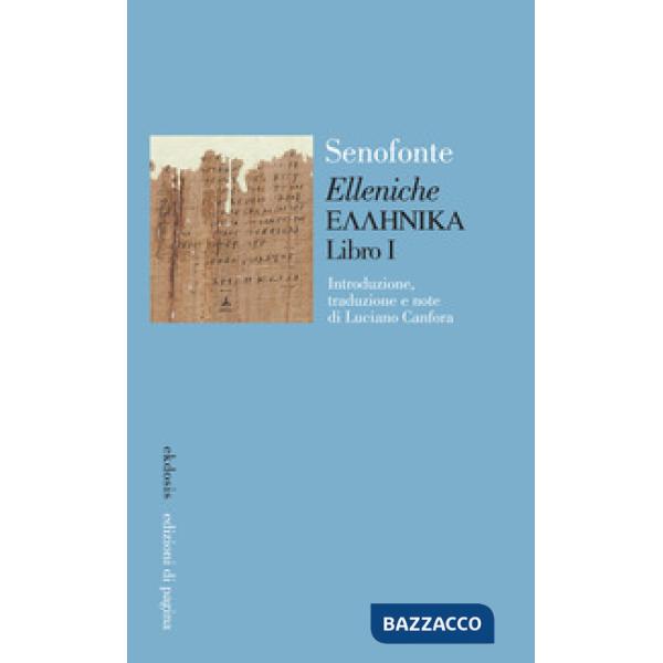 Elleniche. Libro 1º. Testo greco a fronte