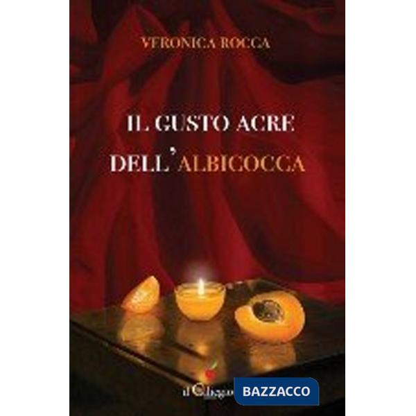 Gusto acre dell'albicocca (Il)