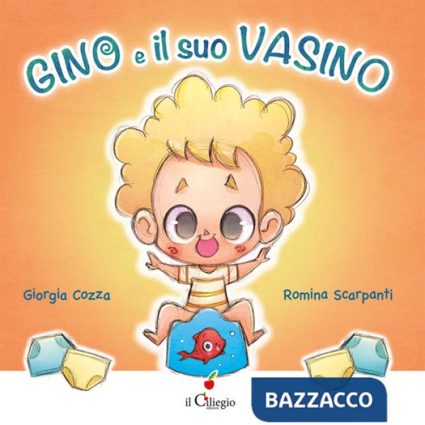 Gino e il suo vasino. Ediz. a colori