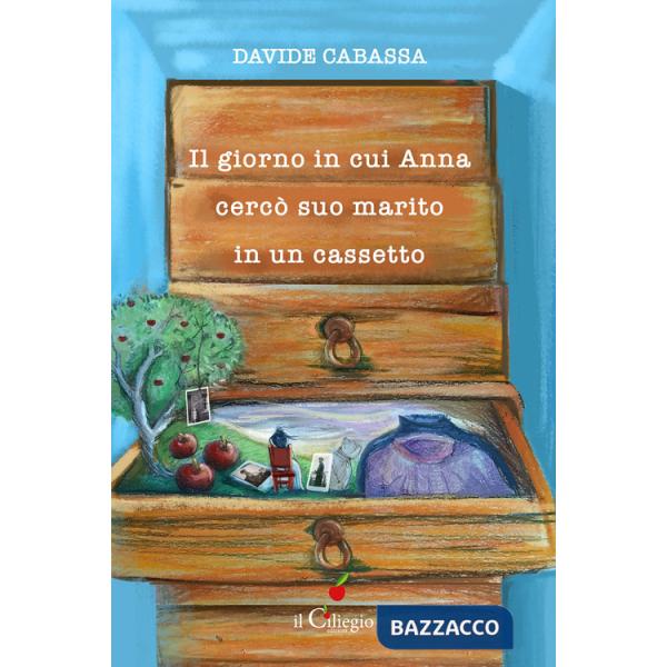 Giorno in cui Anna cercò suo marito in un cassetto (Il)