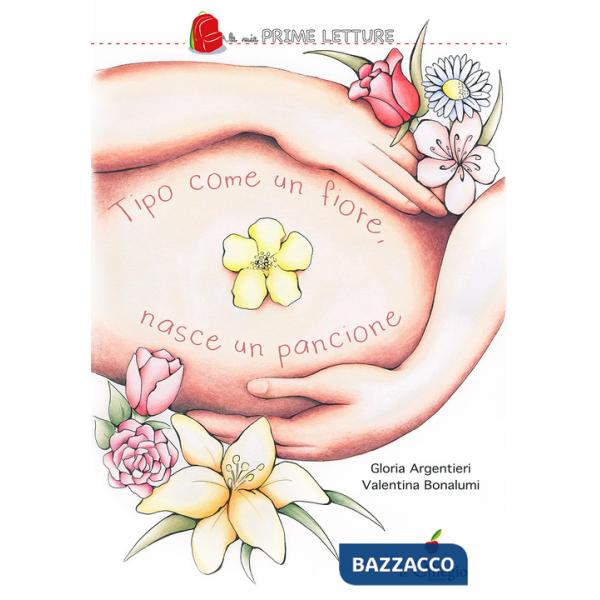 Tipo come un fiore, nasce un pancione