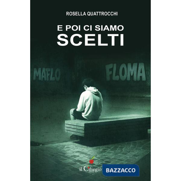 E poi ci siamo scelti