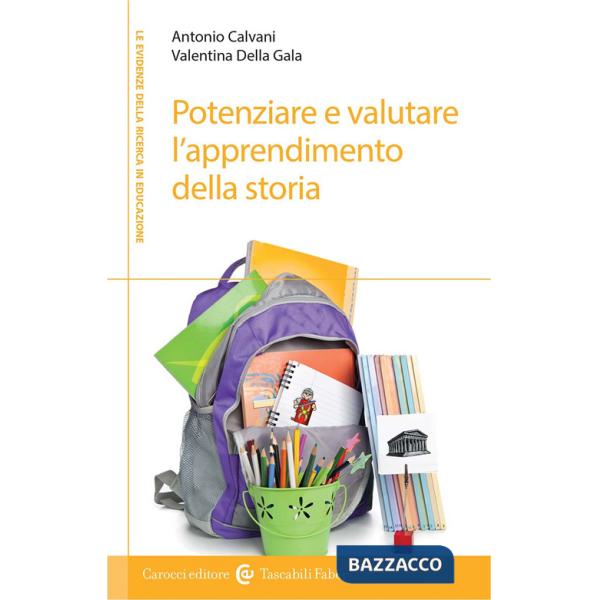 Potenziare e valutare l'apprendimento della storia. Percorsi per la scuola primaria