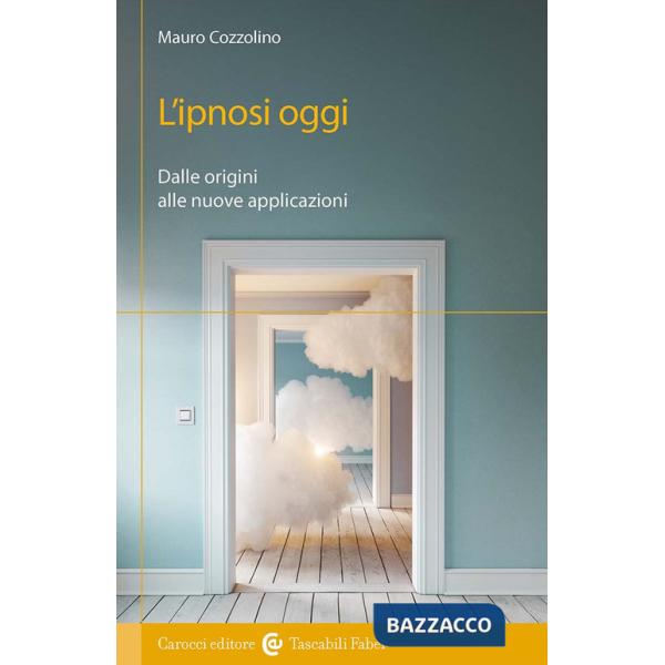 Ipnosi. Dalle origini alle nuove applicazioni (L')