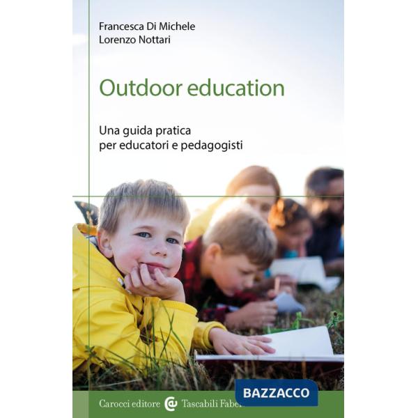 Outdoor education. Una guida pratica per educatori e pedagogisti
