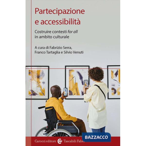 Partecipazione e accessibilità. Costruire contesti «for all» in ambito culturale