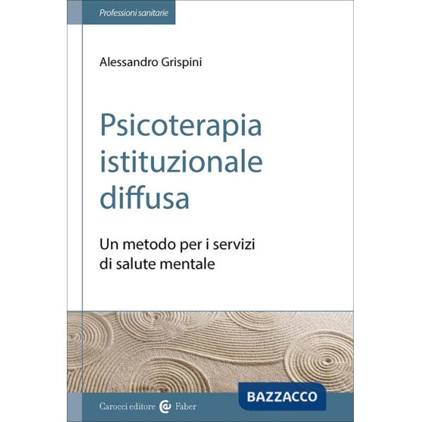 Psicoterapia istituzionale diffusa. Un metodo per i servizi di salute mentale