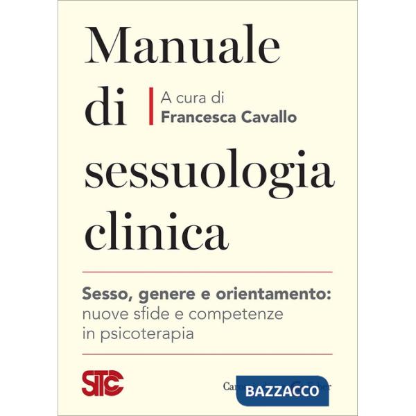 Manuale di sessuologia clinica. Sesso, genere e orientamento: nuove sfide e competenzein psicoterapia