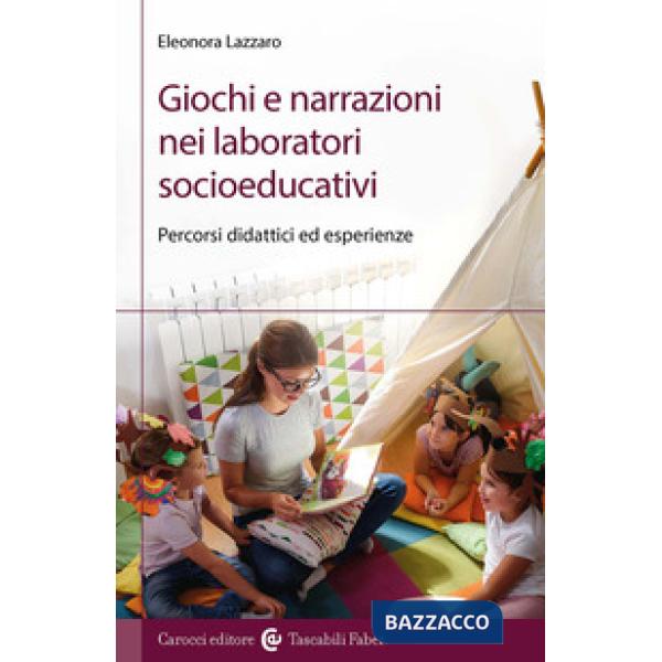 Giochi e narrazioni nei laboratori socioeducativi. Percorsi didattici ed esperienze