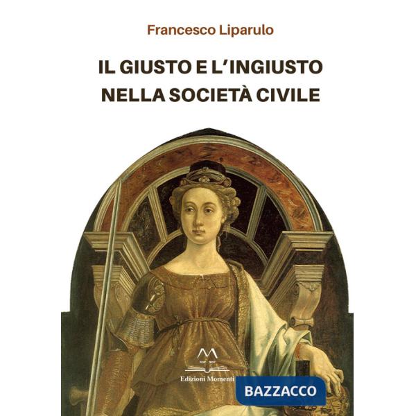 Giusto e l'ingiusto nella società civile (Il)