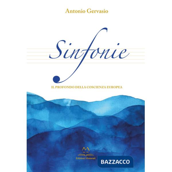 Sinfonie. Il profondo della coscienza europea