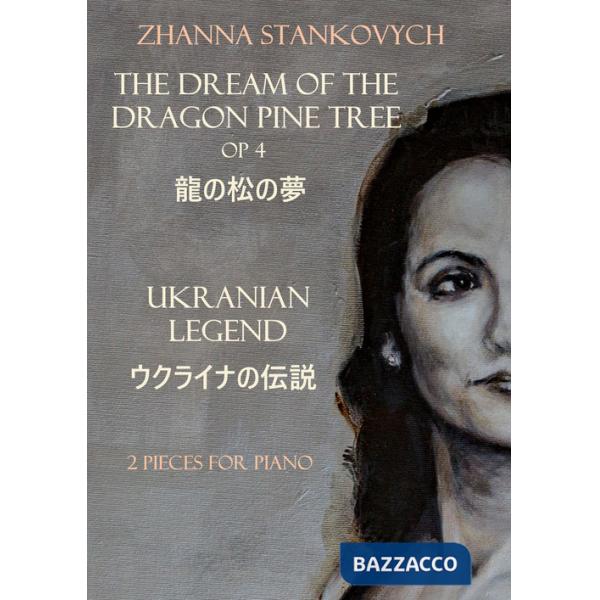 Dream of the dragon pine tree Op 4. Ukranian Legend. 2 Pieces for piano (The)