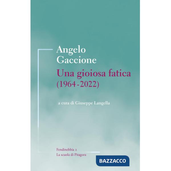 Gioiosa fatica (1964-2022) (Una)