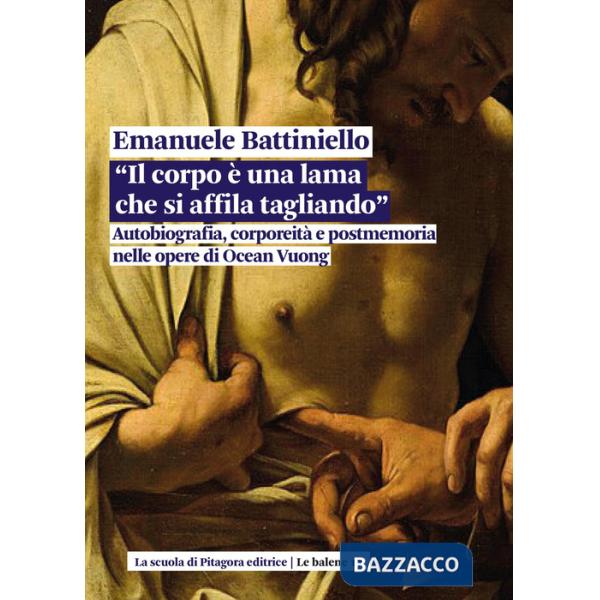 Corpo è una lama che si affila tagliando. Autobiografia, corporeità e postmemoria nelle opere di Ocean Vuong (Il)