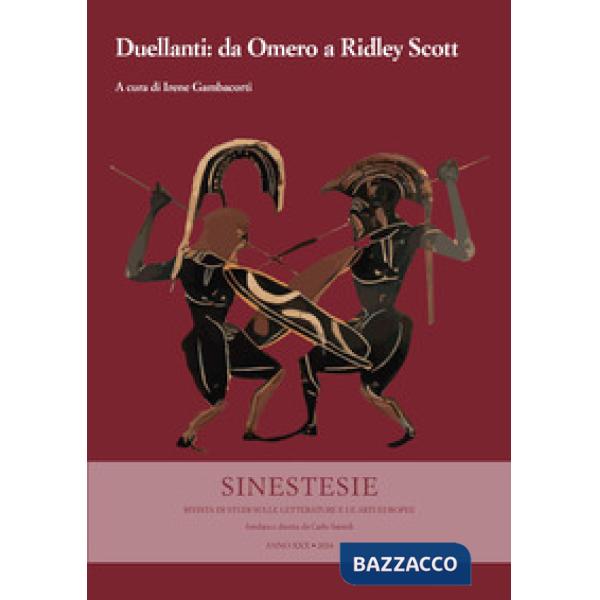 Sinestesie. Rivista di studi sulle letterature e le arti europee. Vol. 30: Duellanti: da Omero a Ridley Scott