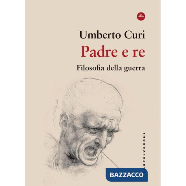 Padre e re. Filosofia della guerra