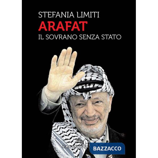Arafat. Il sovrano senza Stato