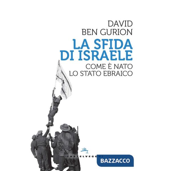 Sfida di Israele. Come è nato lo Stato ebraico (La)