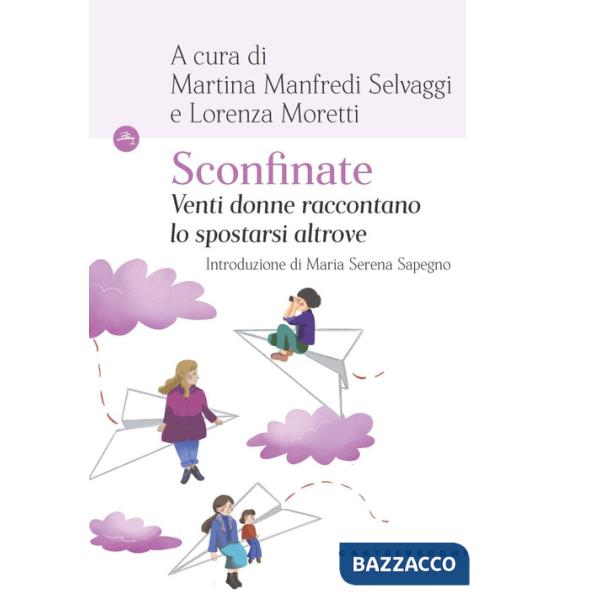 Sconfinate. Venti donne raccontano lo spostarsi altrove