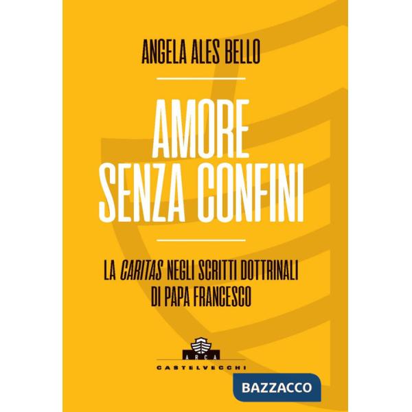 Amore senza confini. La caritas negli scritti dottrinali di Papa Francesco