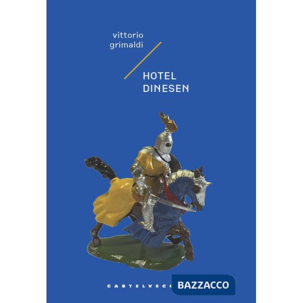 Hotel Dinesen. Storia di un intrigo mortale ma poco serio