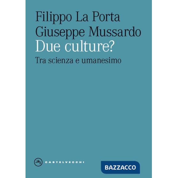 Due culture? Tra scienza e umanesimo