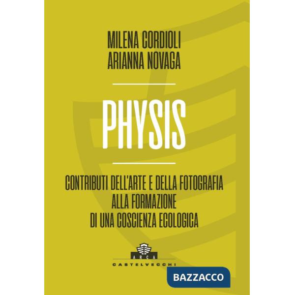 Physis. Contributi dell'arte e della fotografia alla formazione di una coscienza ecologica