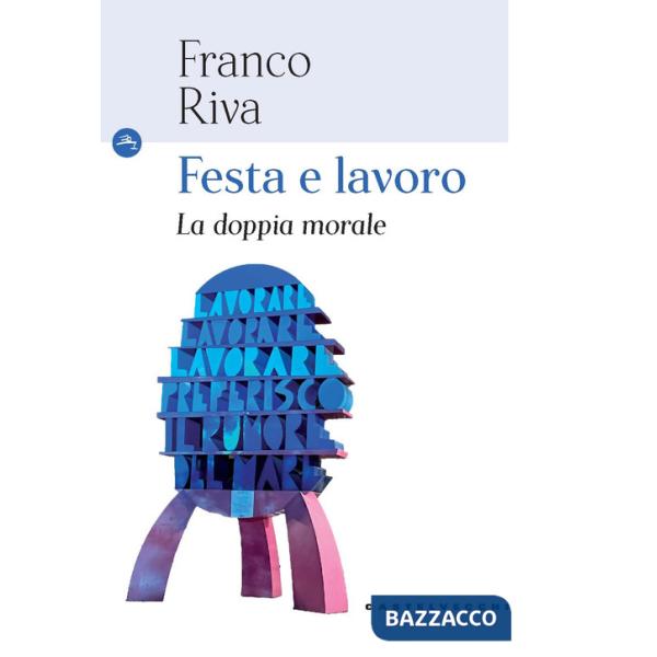Festa e lavoro. La doppia morale