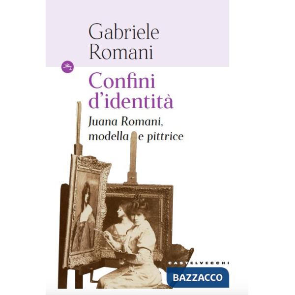 Confini d'identità. Juana Romani, modella e pittrice