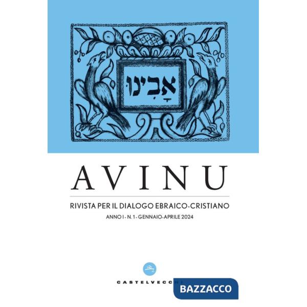 Avinu. Rivista per il dialogo ebraico-cristiano. Quadrimestrale (2024). Vol. 1