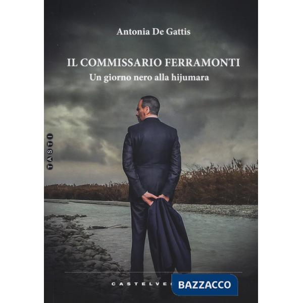 Commissario Ferramonti. Un giorno nero alla hijumara (Il)