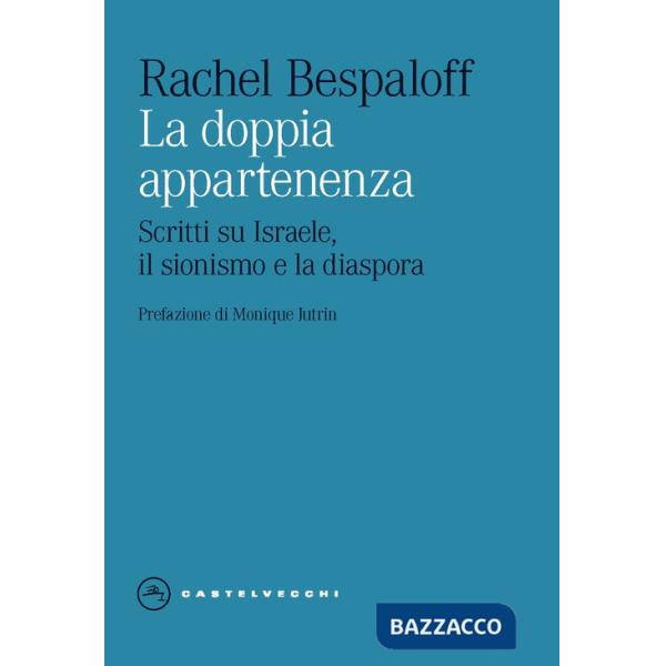 Doppia appartenenza. Scritti su Israele, il sionismo e la diaspora (La)